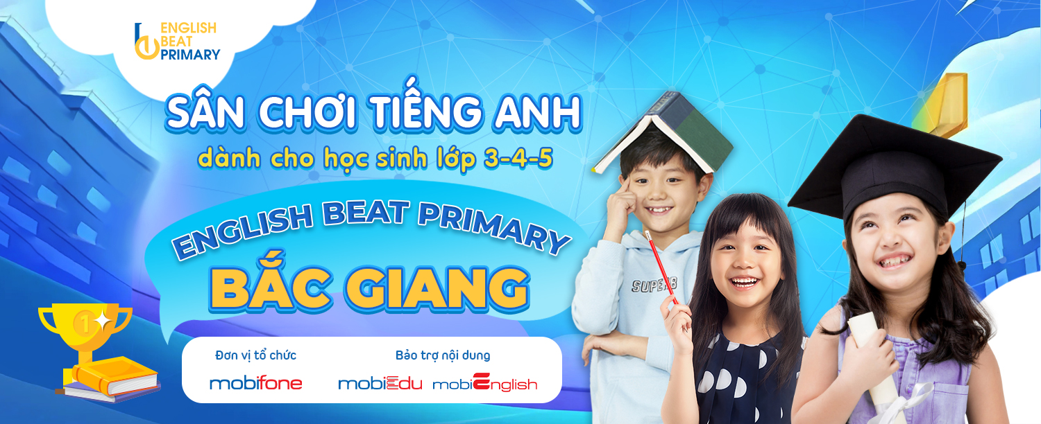 THỂ LỆ SÂN CHƠI “ENGLISH BEAT - PRIMARY BẮC GIANG"
