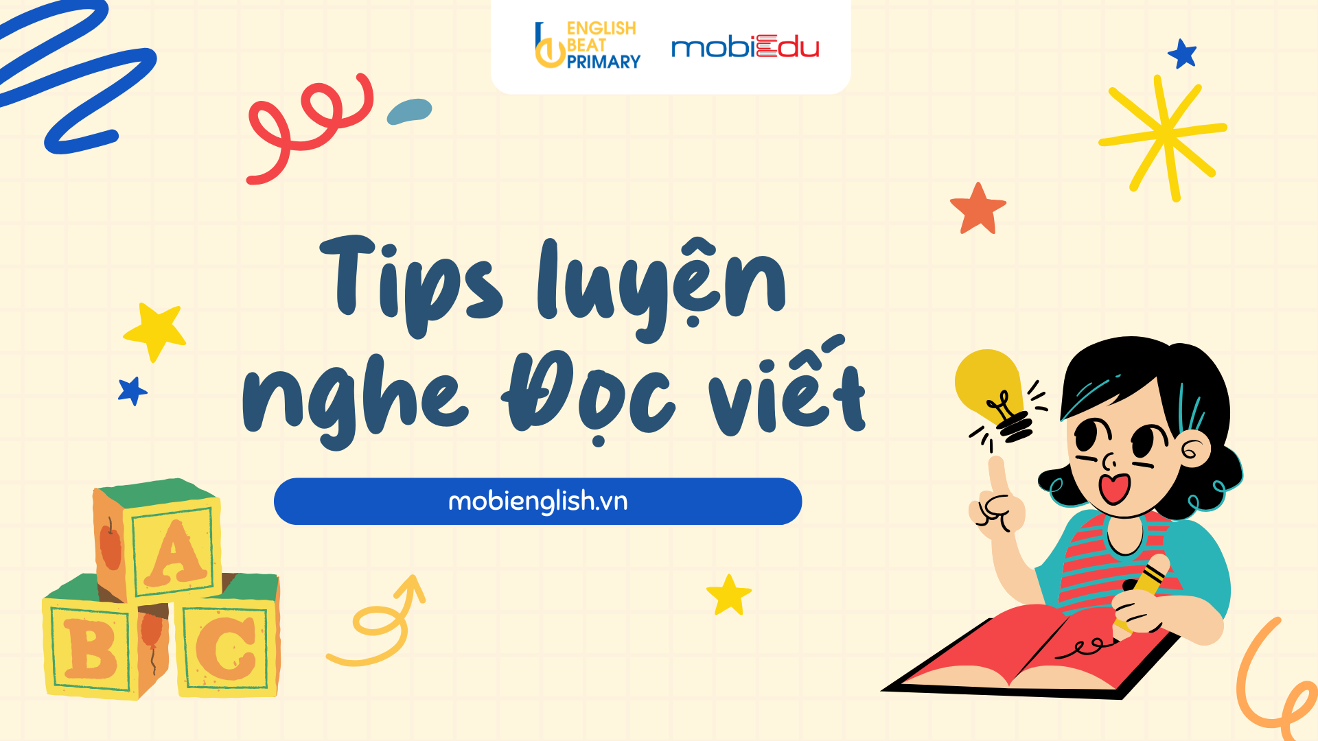 TIPs tự luyện nâng trình độ kỹ năng Nghe - Đọc - Viết